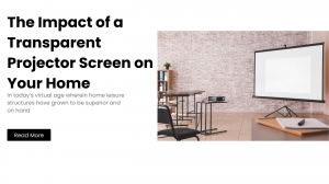 The Impact of a Transparent Projector Screen on Home