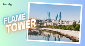 Explore Azerbaijan's Flame Tower-A Fusion of Heritage, Culture, and Architectural Wonder