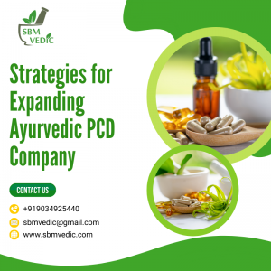 Effective Strategies for Expanding Your Ayurvedic PCD Company