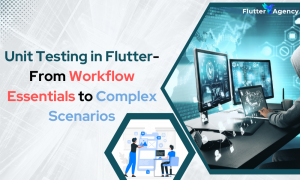 Unit Testing in Flutter - From Workflow Essentials to Complex Scenarios