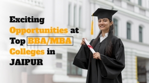 Exciting Opportunities at Top BBA/MBA Colleges in Jaipur