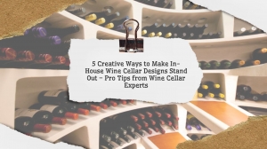 Make In-House Wine Cellar Designs