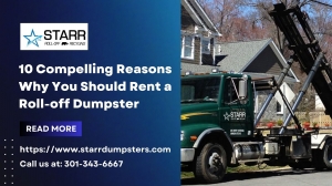 10 Compelling Reasons Why You Should Rent a Roll-off Dumpster