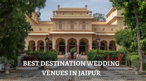 Best Destination Wedding Venues in Jaipur