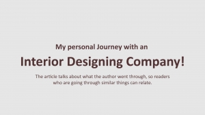 My personal Journey with an Interior Designing Company!