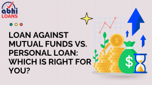 Loan Against Mutual Funds Vs. Personal Loan: Which Is Right for You?