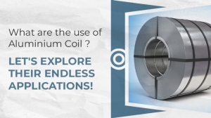 What are the Uses of Aluminium Coil? Let’s Explore Their Endless Applications