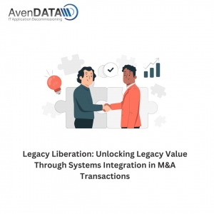 Legacy Liberation: Unlocking Legacy Value Through Systems Integration in M&A Transactions