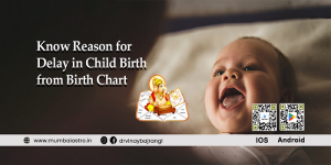 Know Reason for Delay in Child Birth from Birth Chart