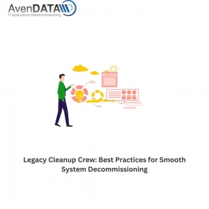 Legacy Cleanup Crew: Best Practices for Smooth System Decommissioning