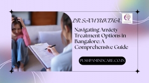 Navigating Anxiety Treatment Options in Bangalore: A Comprehensive Guide