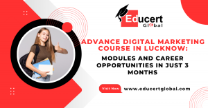 Digital Marketing Training Institute In Lucknow At EducertGlobal