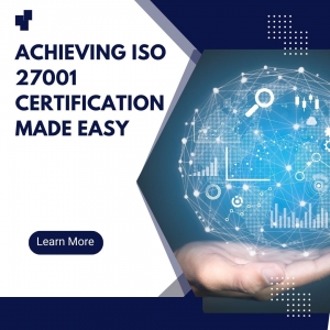 Achieving ISO 27001 Certification Made Easy