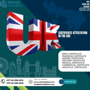 Navigating UK Certificate Attestation Services in the UAE: A Comprehensive Guide