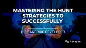 Unlocking Success How to Hire Android Developers Who Drive Innovation