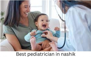 Navigating Pediatric Care in Nashik: Choosing the Right Diagnostic Center and Pediatrician