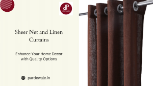 Elevate Your Space with Sheer Net and Linen Curtains from pardewale.in