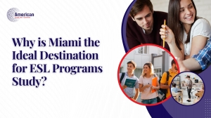 Why is Miami the Ideal Destination for ESL Programs Study?