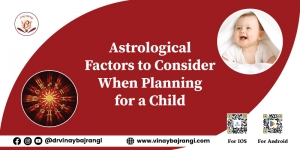 Astrological Factors to Consider When Planning for a Child 