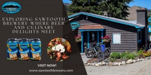 Exploring Sawtooth Brewery-Where Beer and Culinary Delights Meet