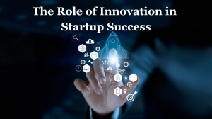 The Role of Innovation in Startup Success