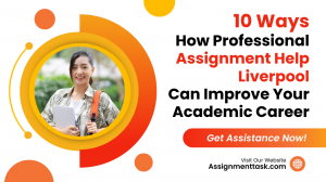 10 Ways How Professional Assignment Help Liverpool Can Improve Your Academic Career