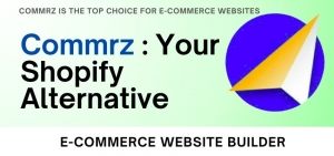 Shopify Alternative You Deserve - Commrz vs. Shopify