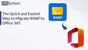 The Quick and Easiest Way to Migrate IMAP to Office 365