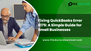 Fixing QuickBooks Error 6175: A Simple Guide for Small Businesses