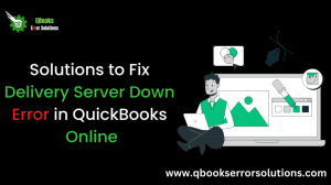 A complete troubleshooting Guide on How to Fix Delivery Server Down Error in QuickBooks