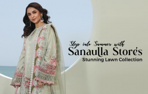 Step into Summer with Sanaulla Store's Stunning Lawn Collection