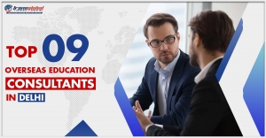 Top 9 Overseas Education Consultants in Delhi 