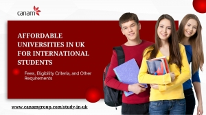 Affordable Universities in UK for International Students: Fees, Eligibility Criteria, and Other Requirements