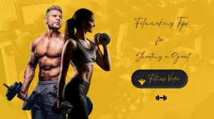 Filmmaking Tips For Shooting A Great Fitness Video!