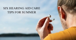 Six Hearing Aid Care Tips for Summer