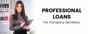 Professional Loan for Company Secretaries: A Comprehensive Guide