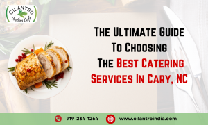 The Ultimate Guide to Choosing the Best Catering Service in Cary, NC