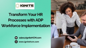 Transform Your HR Processes with ADP Workforce Implementation-Ignite HCM