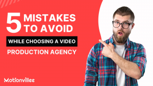 5 Mistakes To Avoid While Choosing A Video Production Company