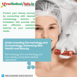 Enhance Your Beauty Safely: Find Cosmetology Doctors in Faridabad