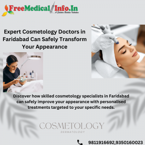 Transform Your Appearance with Expert Cosmetology Doctors in Faridabad