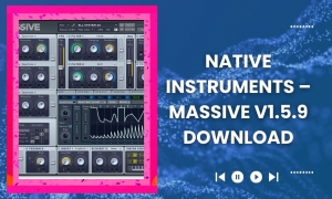 How to Download Native Instruments – Massive v1.5.9 