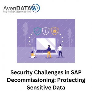 Security Challenges in SAP Decommissioning: Protecting Sensitive Data