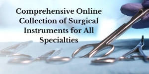 Comprehensive Online Collection of Surgical Instruments for All Specialties