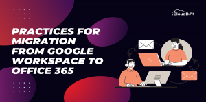 Practices for Migration from Google Workspace to Office 365