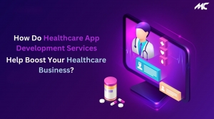 How Do Healthcare App Development Services Help Boost Your Healthcare Business?