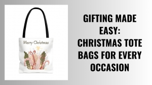 Gifting Made Easy: Christmas Tote Bags for Every Occasion