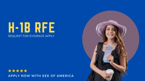 H-1B RFE (request for evidence): A Comprehensive Guide (Apply Now)