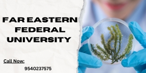 Discover Far Eastern Federal University: A Premier Destination for MBBS Abroad