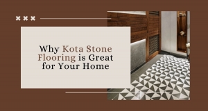 Why Kota Stone Flooring is Great for Your Home